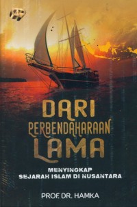 Dari Perbendaharaan Lama : Menyikap Sejarah Islam Di Nusantara