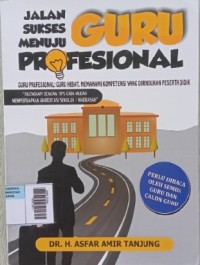 Jalan Sukses Menuju Guru Profesional