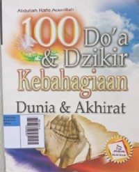 100 Doa & Dzikir Kebahagiaan Dunia & Akhirat