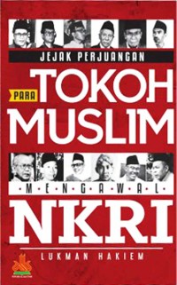 Jejak Para Tokoh Muslim Mengawal NKRI