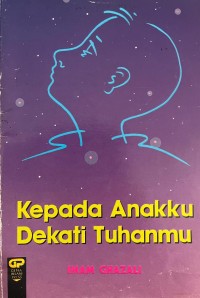 Kepada Anakku Dekati Tuhanmu