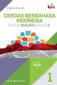 Cerdas Berbahasa Indonesia Untuk SMA/MA Kelas x