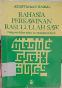Rahasia Perkawinan Rasulullah SAW : Poligami dalam Islam vs. Monogami Barat