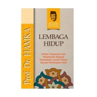 Lembaga Hidup: Ikhtiar Sepenuh Hati Memenuhi Ragam Kewajiban Untuk Hidup Sesuai Ketetapan Illahi