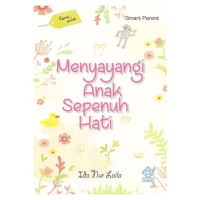 Menyayangi Anak Sepenuh Hati