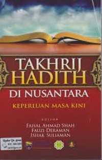 Takhrij Hadith Di Nusantara Keperluan Masa Kini