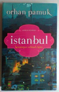 Istanbul : Kenangan Sebuah Kota