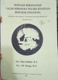 Wawasan Kebangsaan Dalam Rangka Negara Kesatuan Republik Indonesia