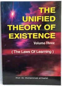 The Unified Theori Of Existence Vol Three