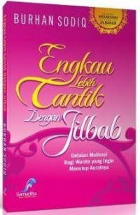 Engkau Lebih Cantik Dengan Jilbab