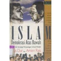 Islam Demokrasi Atas Bawah Polemik Strategi Perjuangan Umat Model Gus Dur dan Amin Rais