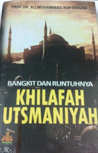 Bangkit Dan Runtuhnya Khilafah Utsmaniyah