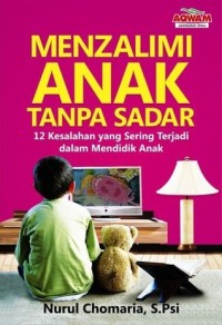 Menzalimi Anak Tanpa Sadar