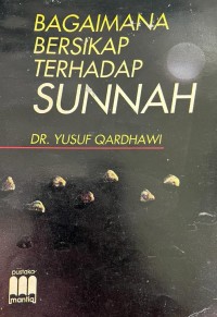 Bagaimana Bersikap Terhadap Sunnah