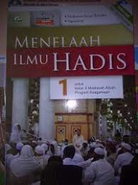 Menelaah Ilmu Hadis Kelas X