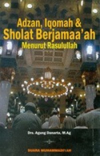 Adzan, Iqamah dan Shalat Berjamaah Menurut Rasulullah