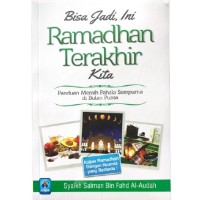 Bisa Jadi Ini Ramadhan Terakhir Kita