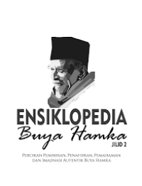 Ensiklopedia Buya Hamka : Percikan Pemikiran, Penafsiran, Pemahaman dan Imajinasi Autentik Buya Hamka